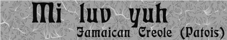 Jamaican Creole (patois)